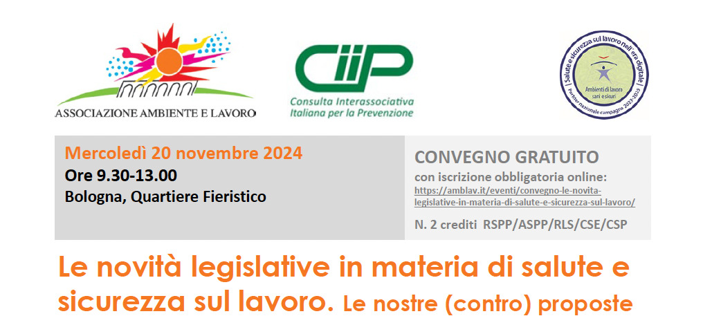 Evento Formativo “Le novità legislative in materia di salute e sicurezza sul lavoro. Le nostre (contro)”, Mercoledì 20 novembre 2024 – Bologna, Quartiere Fieristico